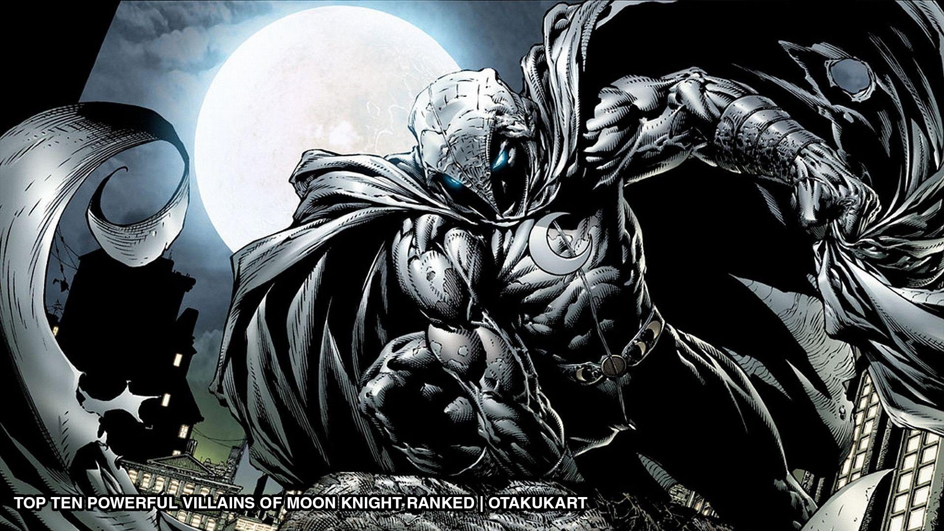 Top Ten Powerful Villains of Moon Knight Ranked