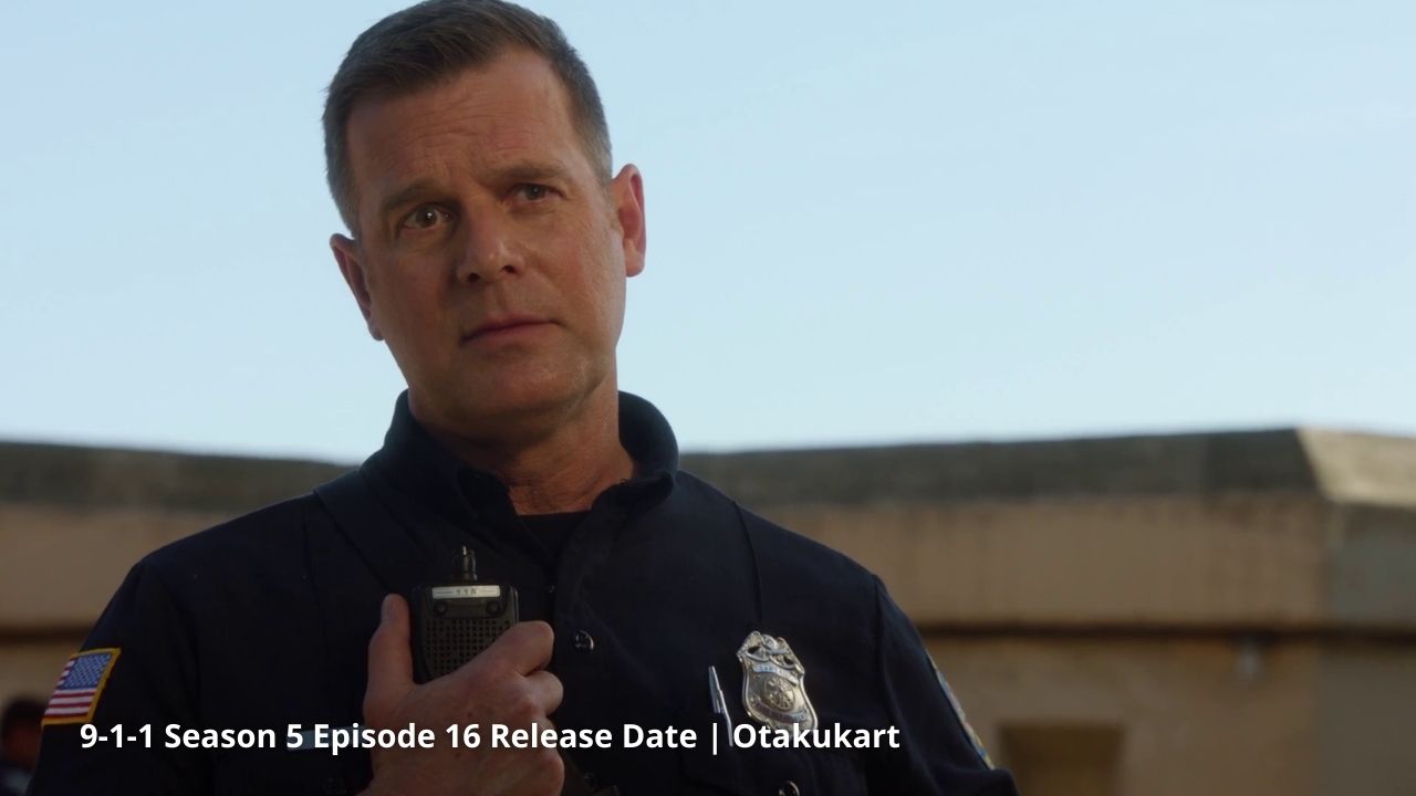 When is 9-1-1 Season 5 Episode 16 Releasing?