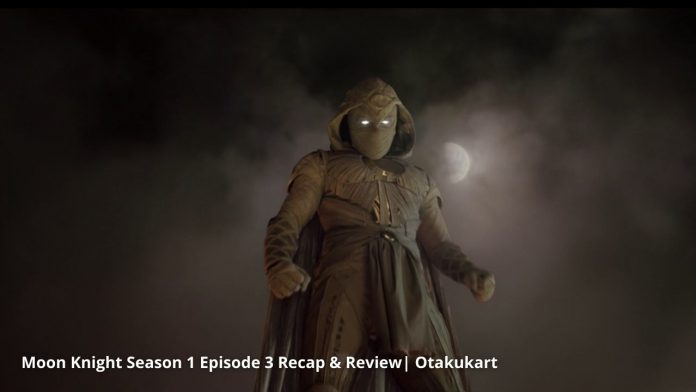 Moon Knight Temporada 1 Episodio 3 Resumen y revisión Breaking Down Moon Knight Temporada 1 Episodio 3