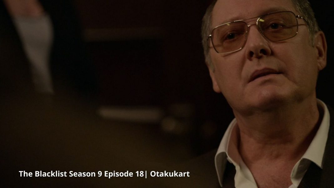 The Blacklist Season 9 Episode 18 Release Date & Spoilers OtakuKart