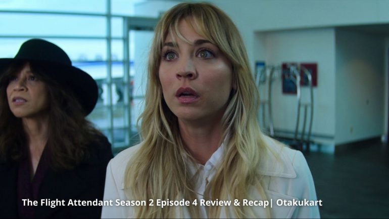 The Flight Attendant Season 2 Episode 4 Review & Recap - OtakuKart