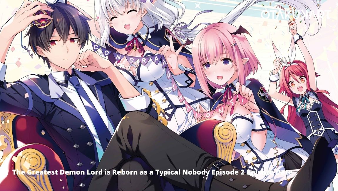 The Greatest Demon Lord is Reborn as a Typical Nobody Episode 2 Release Date