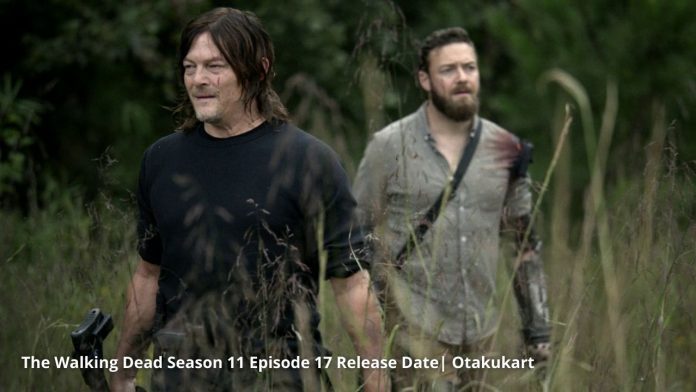 The Walking Dead 11. Sezon 17. Bölüm: Çıkış Tarihi ve Yayın Ayrıntıları