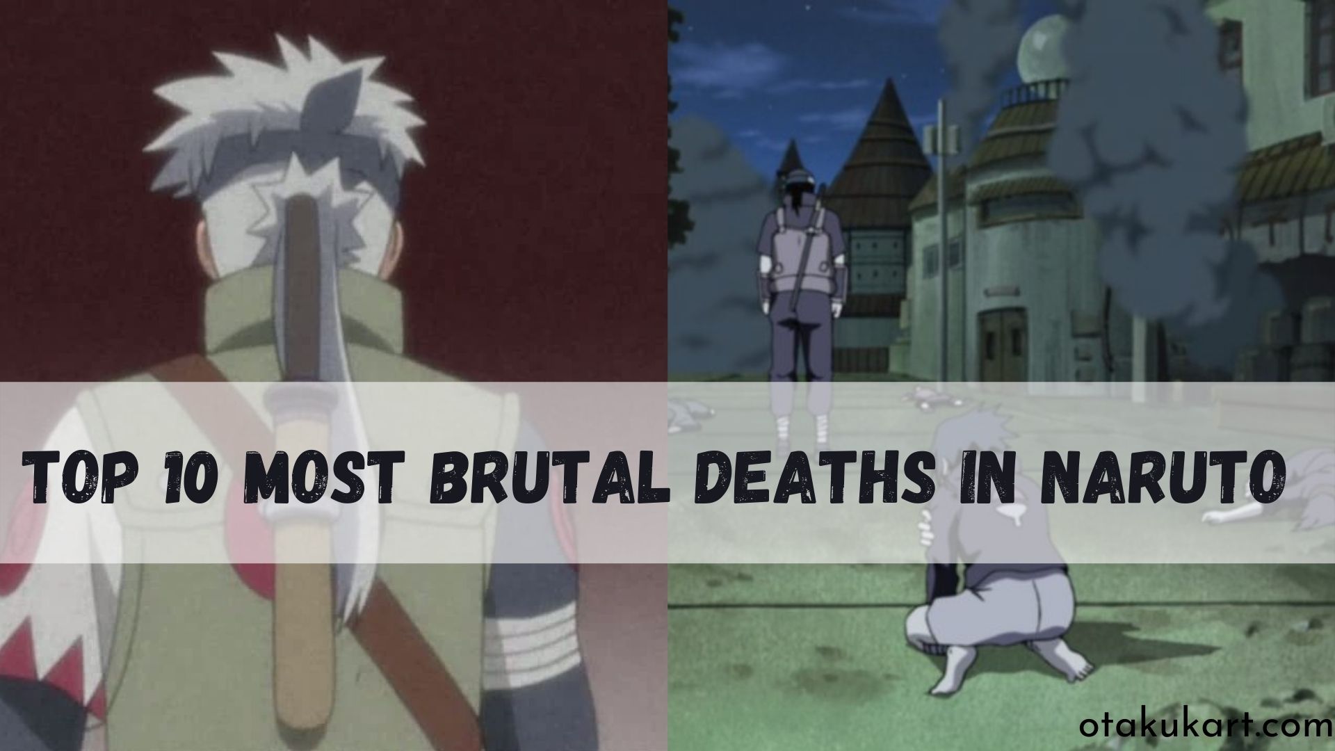 Top 10 Most Brutal Deaths In Naruto That Shocked Everyone - OtakuKart