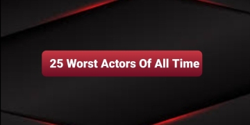 25 Worst Actors Of All Time That Are Notorious For Flops