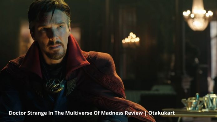 Our Thoughts On Doctor Strange In The Multiverse Of Madness