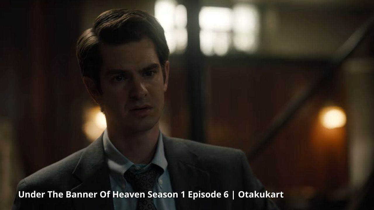 When Is Under The Banner Of Heaven Season 1 Episode 6 Releasing?