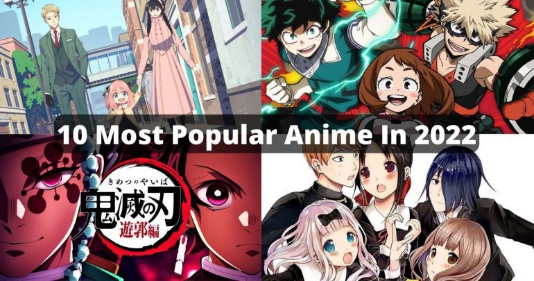 10 Most Popular Anime In 2022 That You Must Watch - OtakuKart