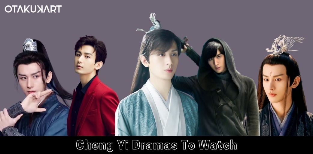 Cheng Yi Dramas To Watch