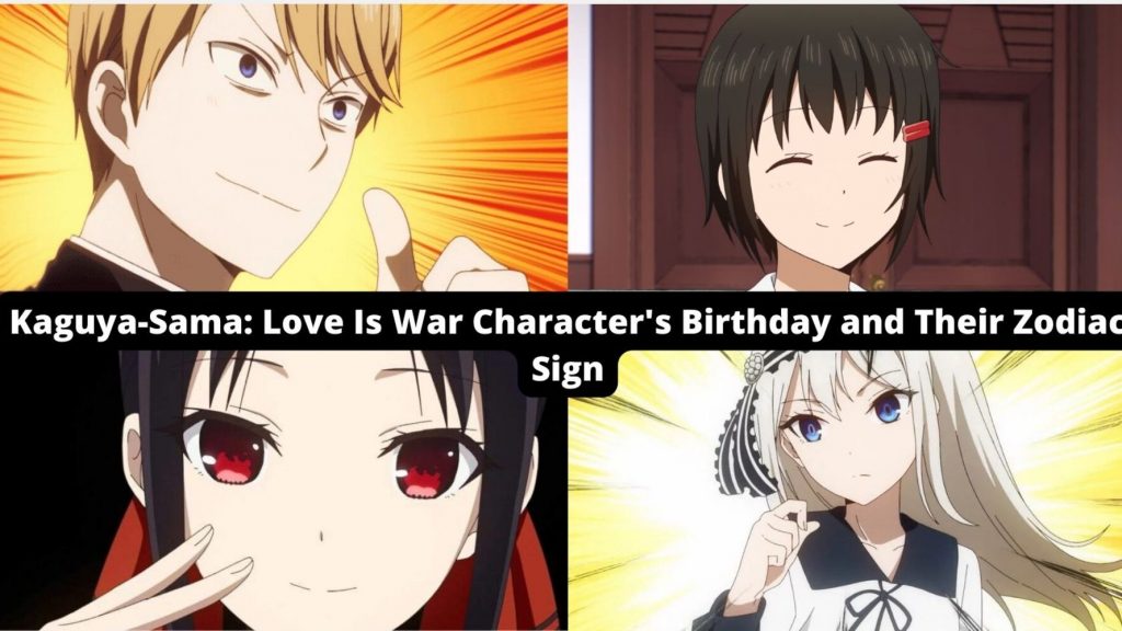 Kaguya Sama Love Is War Characters Birthdays And Their Zodiac Signs Otakukart