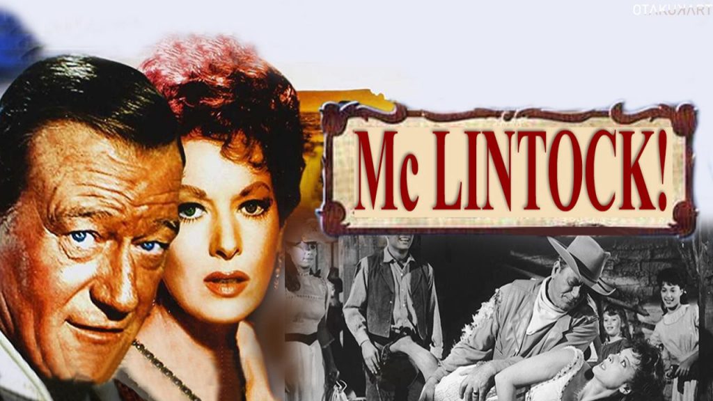 Where Is McLintock Filmed? Known Locations of the Comedy Drama - OtakuKart