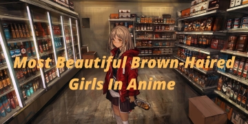Most Beautiful Brown-Haired Girls In Anime