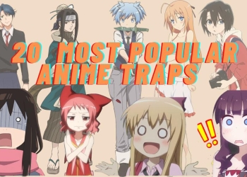 20 Most Popular Anime Traps That Deceived Fans