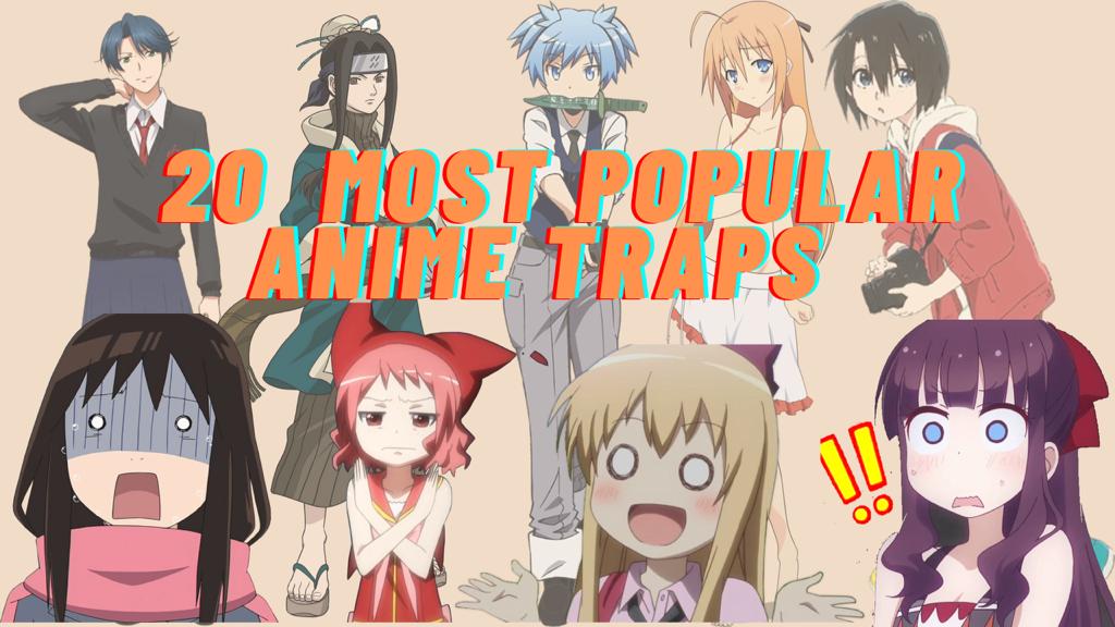 The 20 Most Popular Anime Traps That Deceived Fans