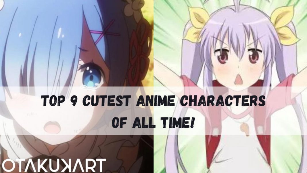 Top 9 Cutest Anime Characters Of All Time! - OtakuKart