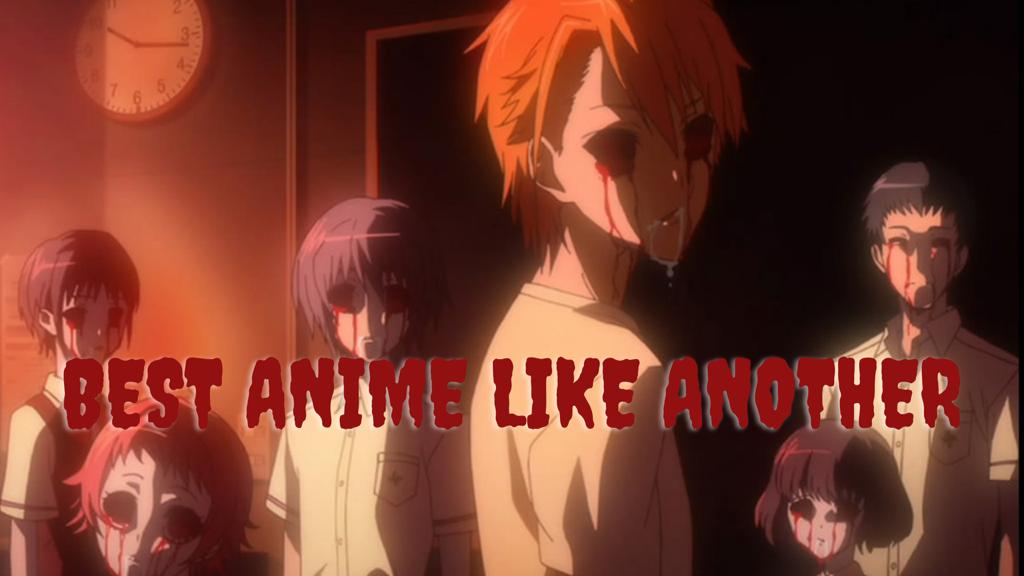best anime like another