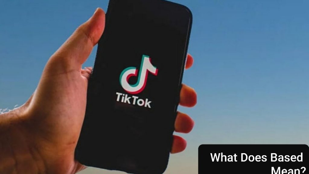 what-does-based-mean-on-tiktok-top-media