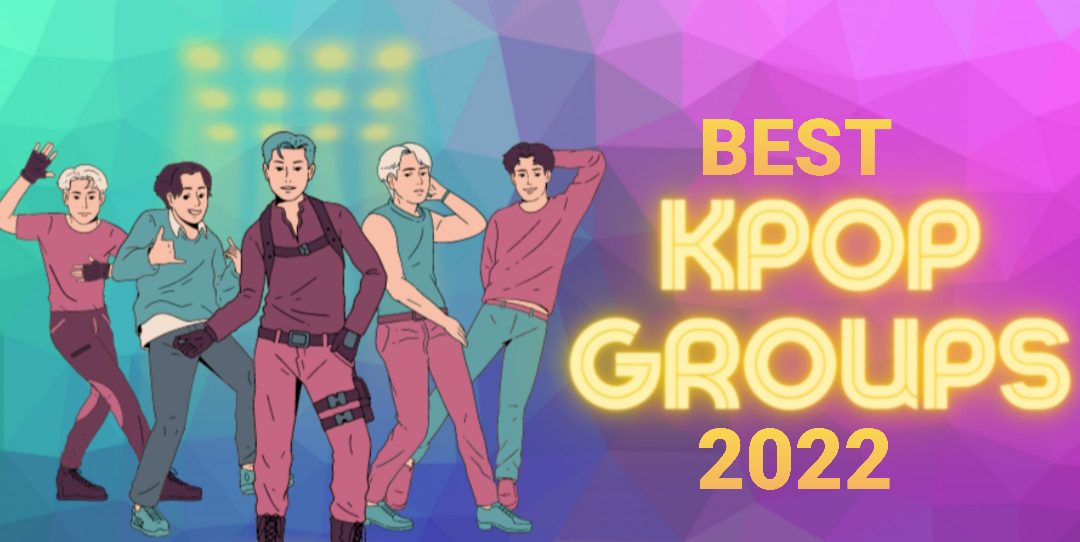 12+ Best KPOP Groups In 2022