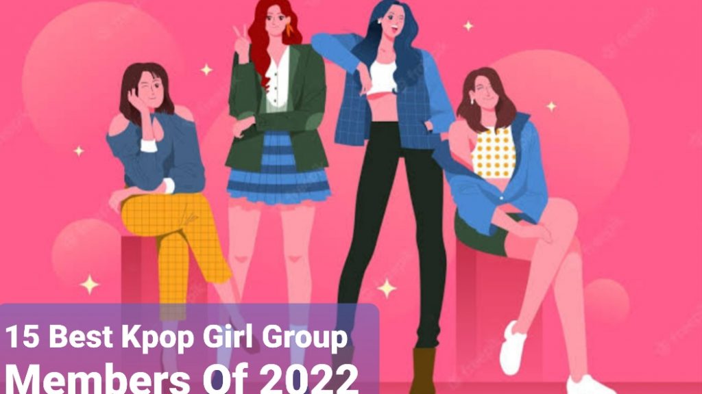 otakukart-s-top-15-best-kpop-girl-group-members-of-2022-otakuka