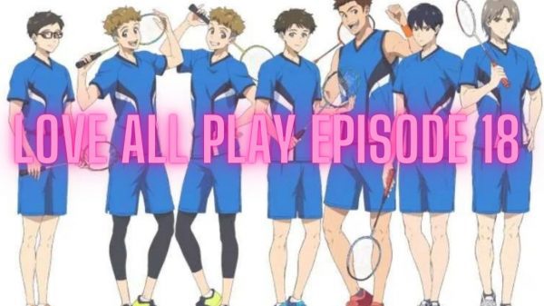 Love All Play Episode 18