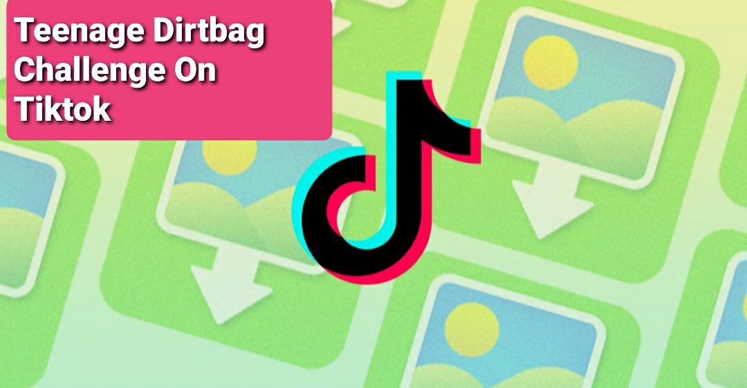 What's The 'Teenage Dirtbag' Challenge On TikTok