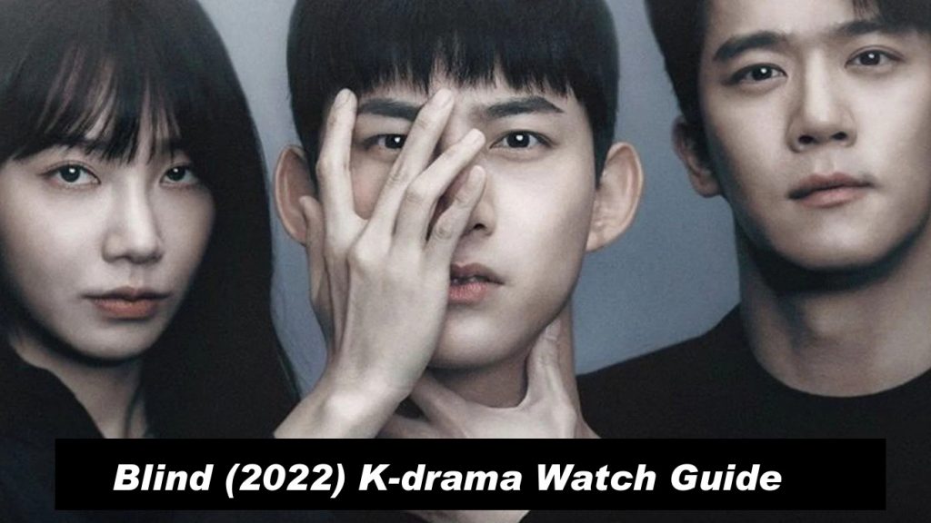 Blind (2022) Kdrama Episode Schedule And Watch Guide OtakuKart