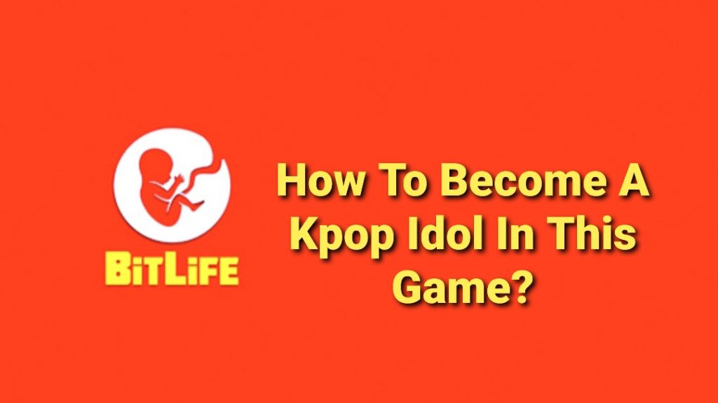 How To Become A Kpop Singer In Bitlife