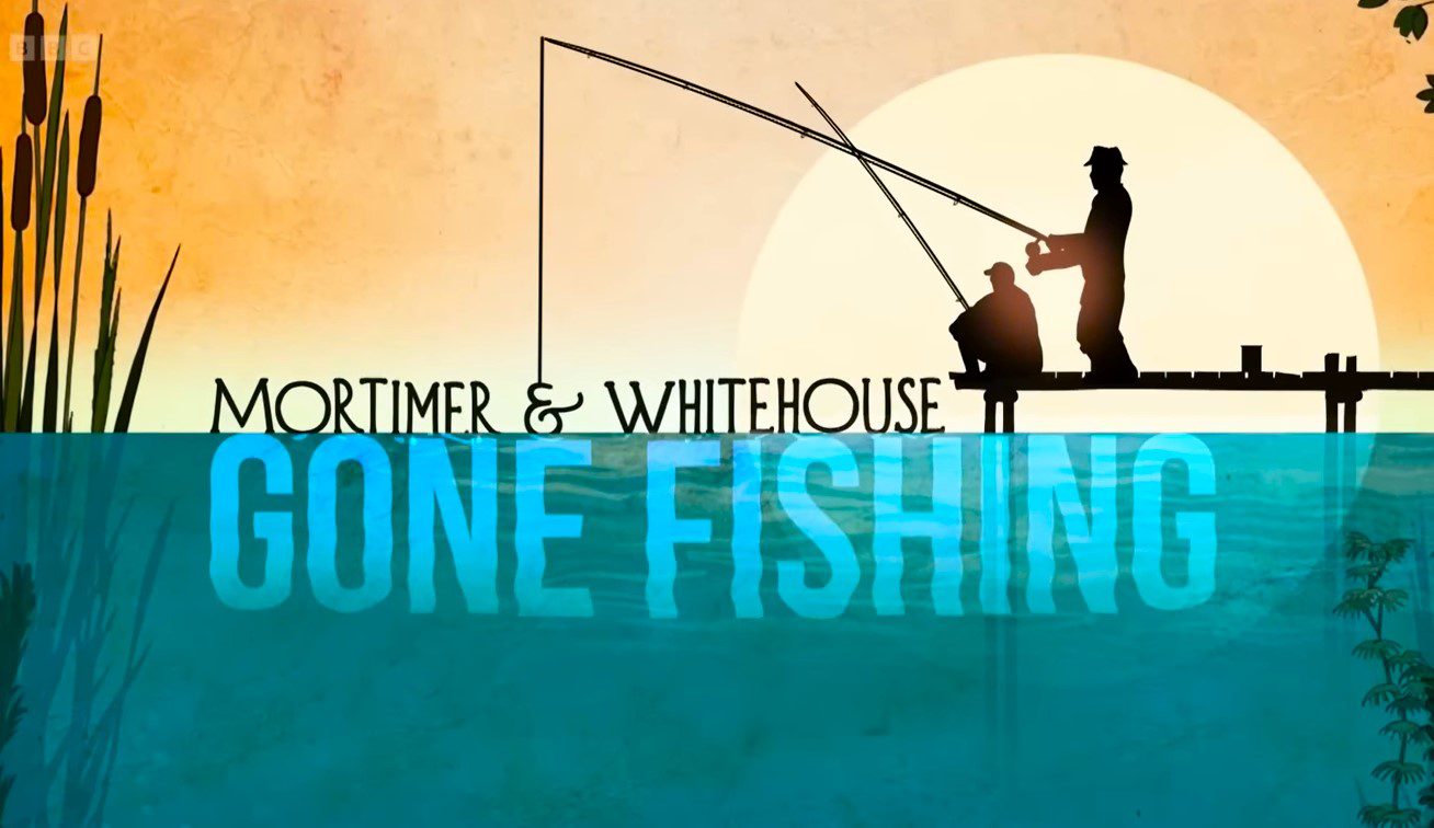 Mortimer and Whitehouse Gone fishing