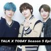 how to watch TXT TALK X TODAY Season 5
