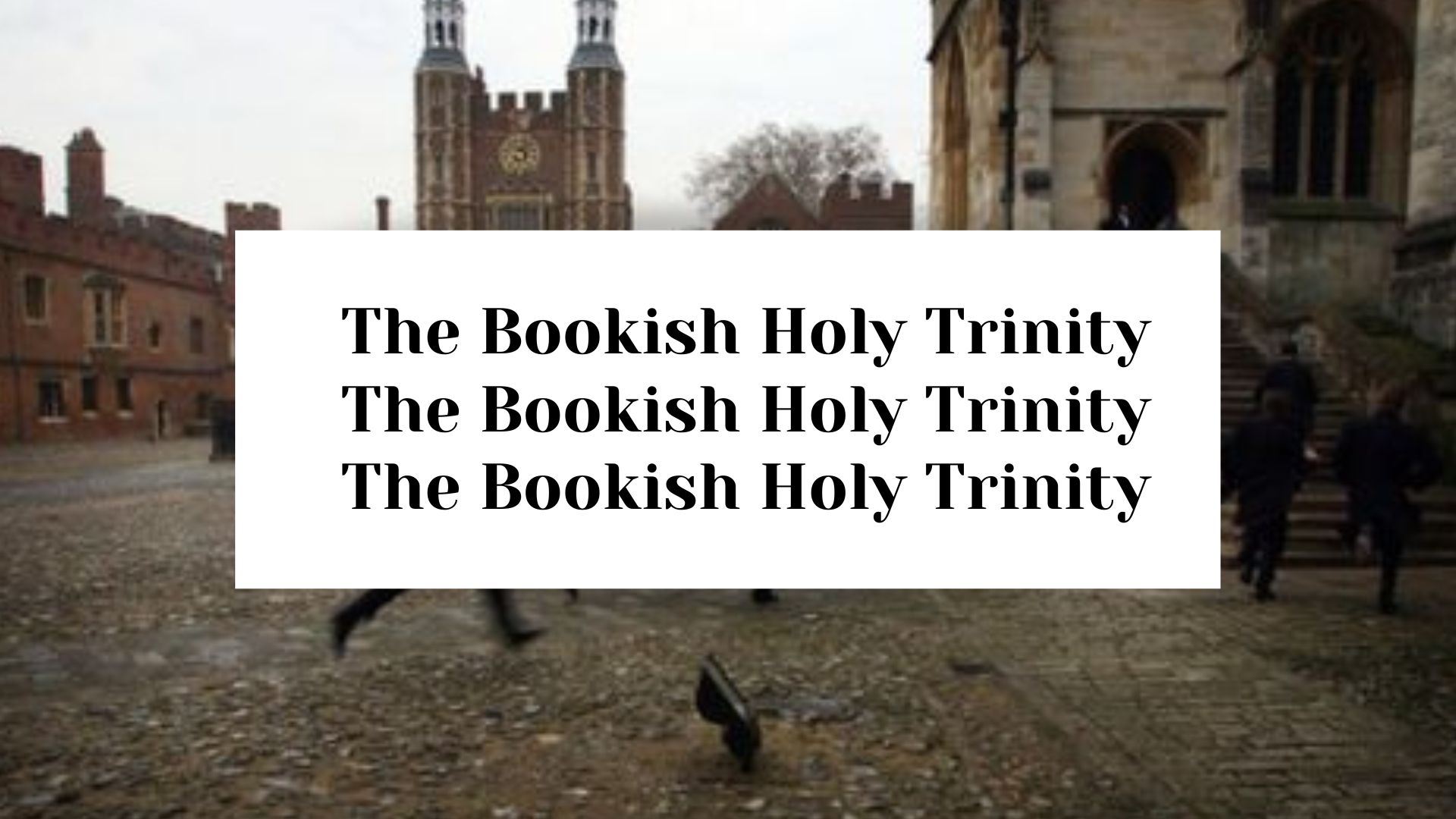 ‌The Bookish Holy Trinity