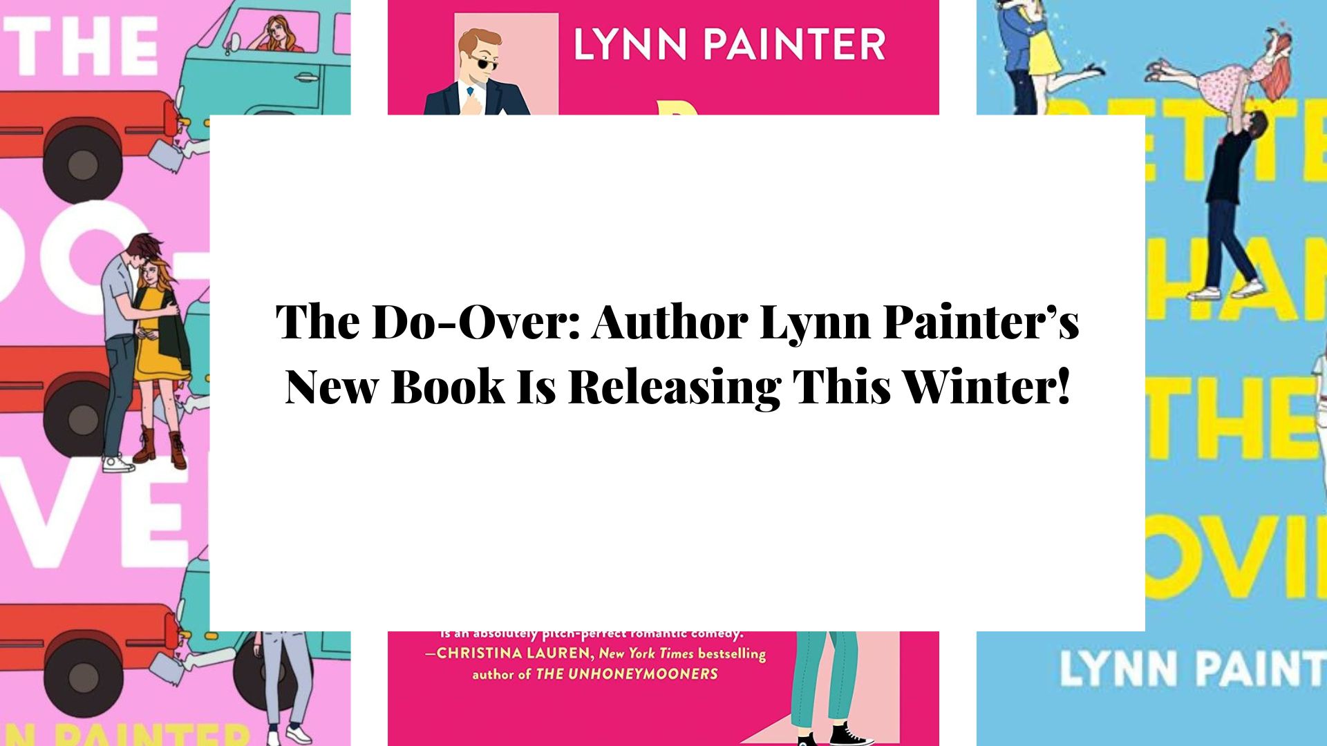 The Do-Over Author Lynn Painter’s New Book Is Releasing This Winter!