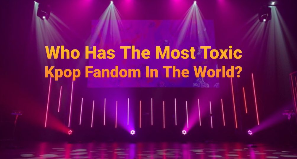 Who Has The Most Toxic Kpop Fandom In The World?