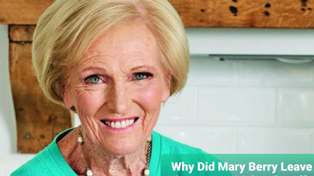 Why Did Mary Berry Leave The Great British Bake Off? - OtakuKart