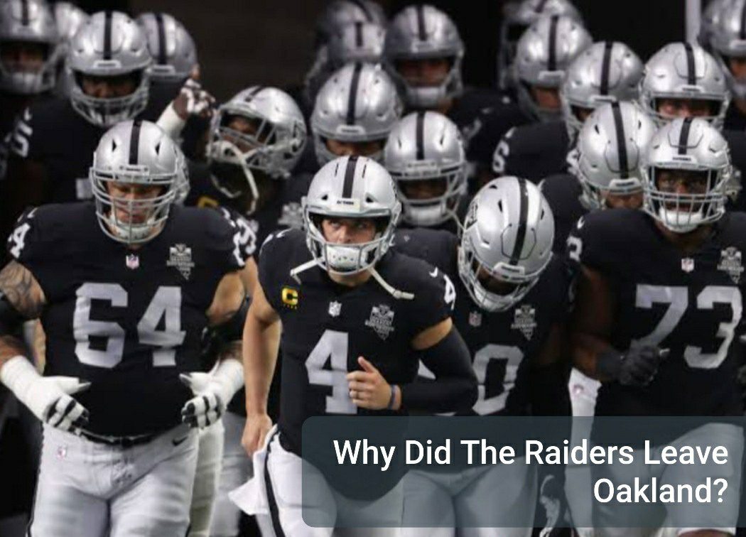 Why Did The Raiders Leave Oakland?