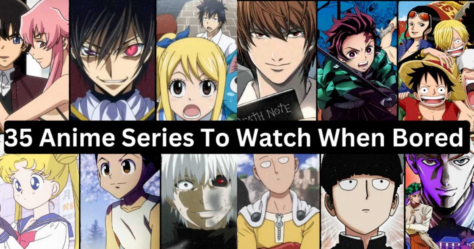 35 Anime Series To Watch When Bored OtakuKart