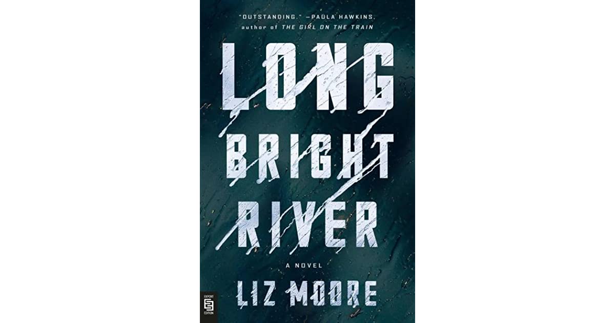 Long Bright River: A Novel- Liz Moore