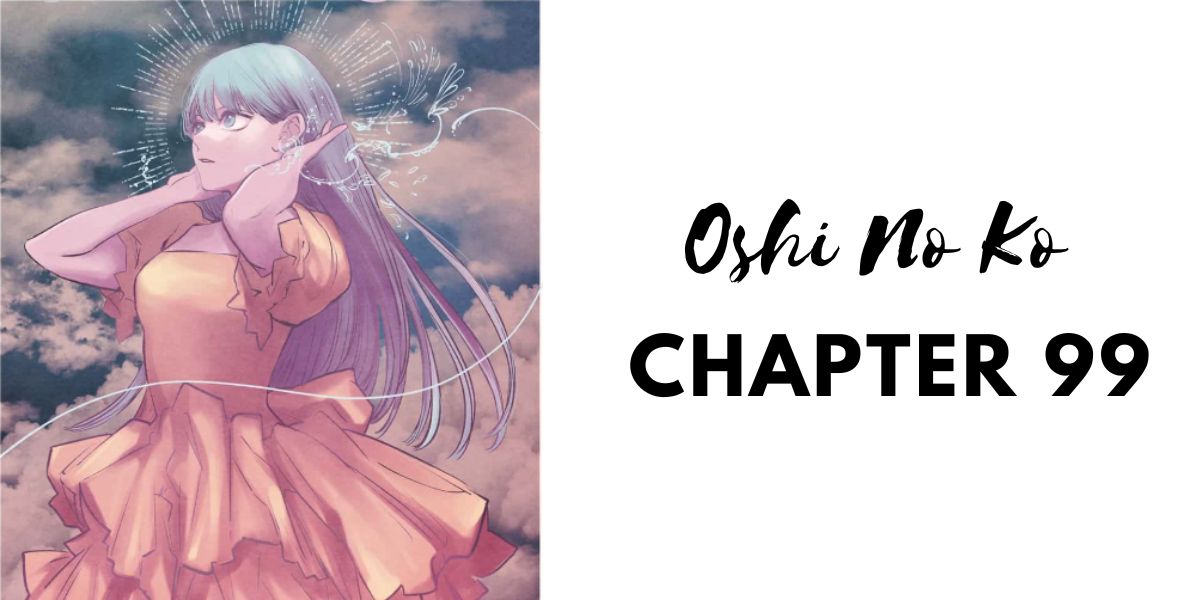Oshi No Ko - Chapter 99