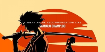 22 Anime Like Samurai Champloo: Similar Anime Recommendation