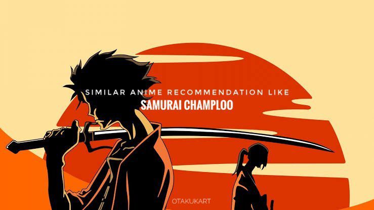 22 Anime Like Samurai Champloo: Similar Anime Recommendation