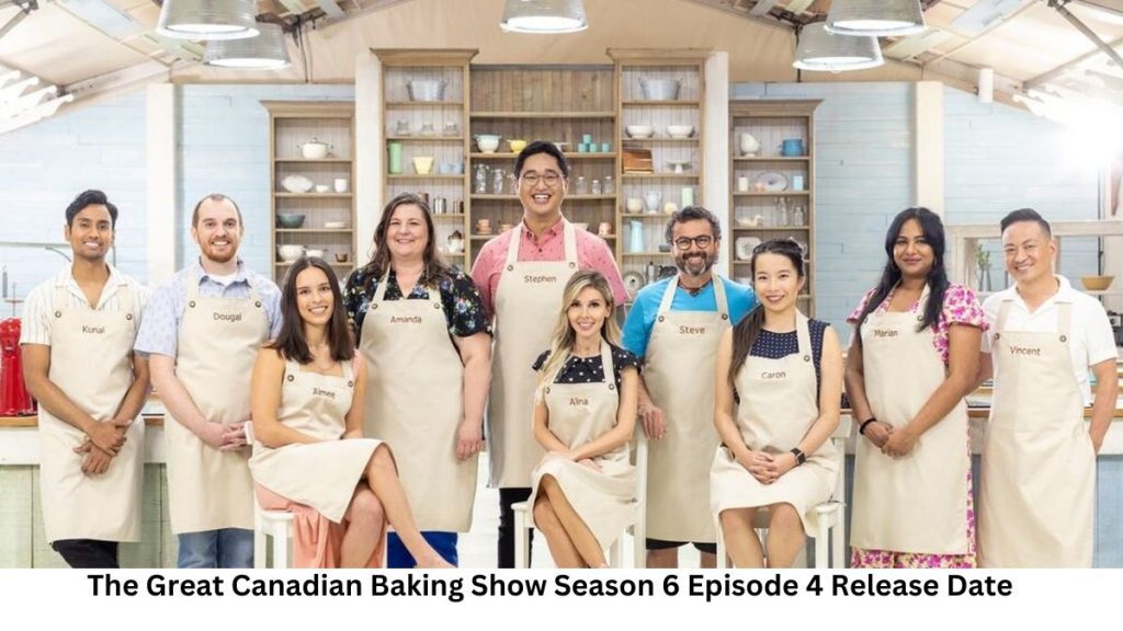 The Great Canadian Baking Show Season 6, Epiosde 5: Release Date, Preview & Streaming Guide.
