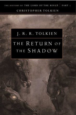 The Return of the Shadow The History of The Lord of the Rings, Part One