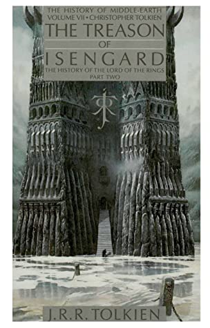 The Treason of Isengard The History of The Lord of the Rings, Part Two