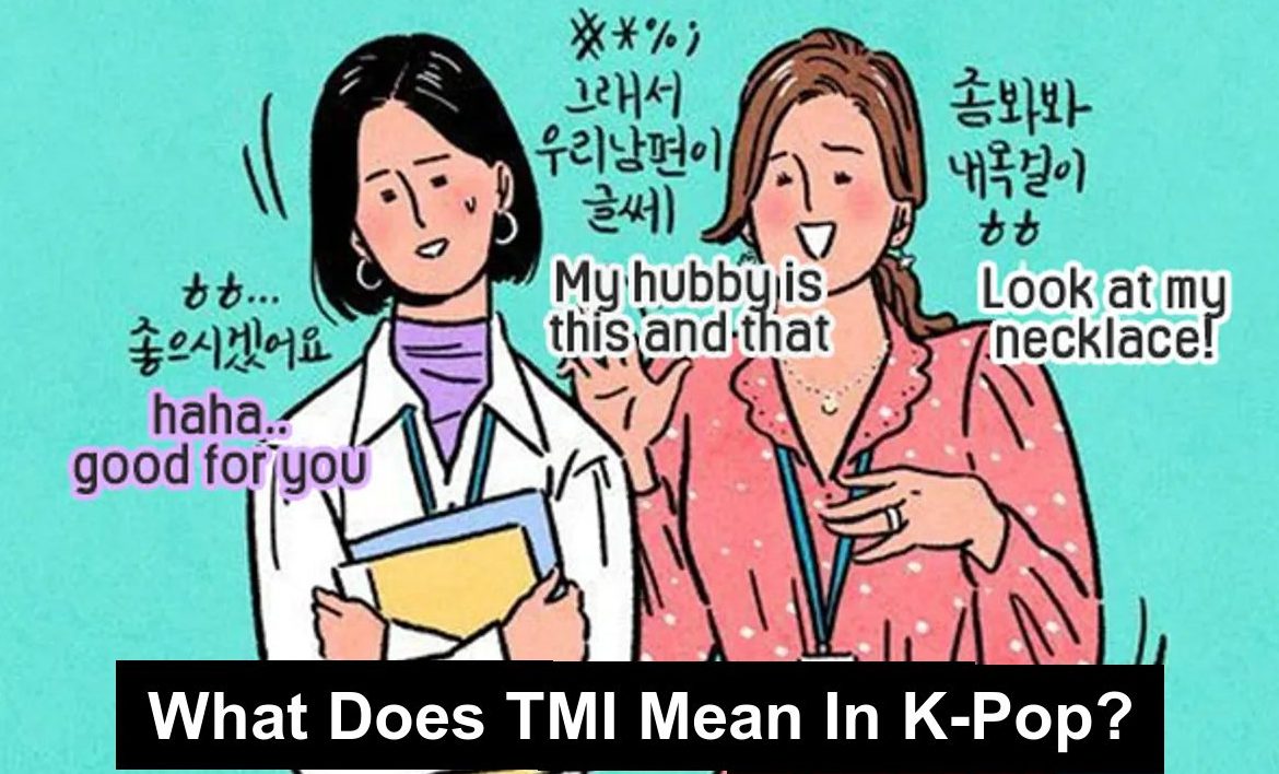 TMI Meaning in Kpop