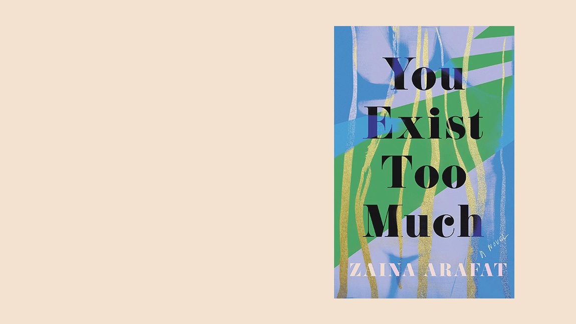 You Exist Too Much A Novel- Zaina Arafat