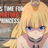 Tis Time for "Torture," Princess Chapter 167: Release Date & How To Read