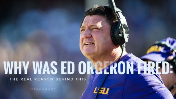 Why Was Ed Orgeron Fired The Read Reason Behind This