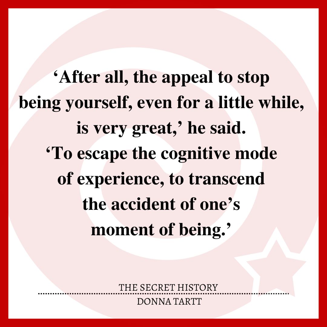 ‘After all, the appeal to stop being yourself, even for a little while, is very great,’ he said. ‘To escape the cognitive mode of experience, to transcend the accident of one’s moment of being.’