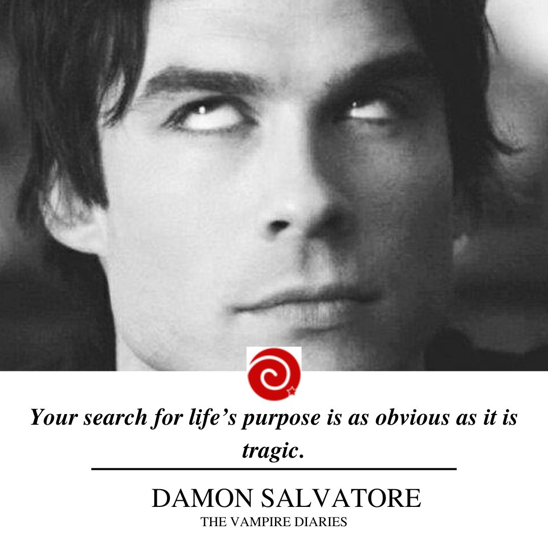 Your search for life’s purpose is as obvious as it is tragic.