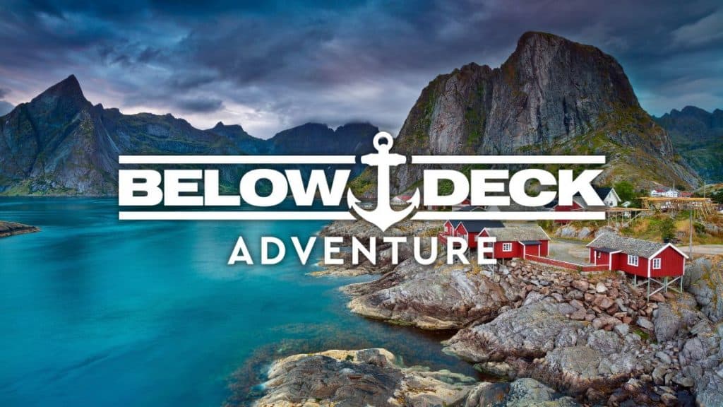 Where Is Below Deck Adventure Filmed? The Latest Spin-Off's Newest Filming Locations Revealed