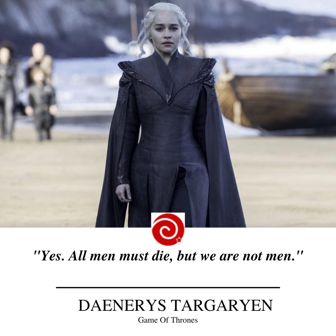 "Yes. All men must die, but we are not men."